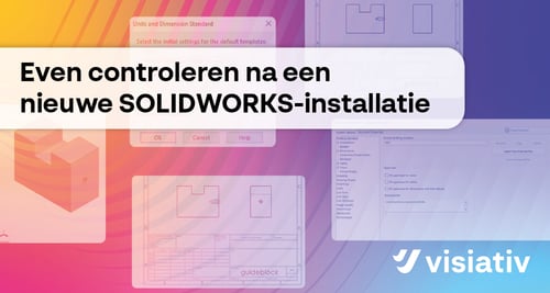 Controleren na een nieuwe installatie van SOLIDWORKS